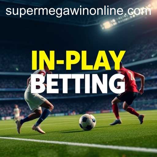 Supermegawin: Revolutionizing In Play Live Betting